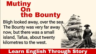 Improve Your English Through Story | Graded Reader | English Stories | Mutiny on the Bounty