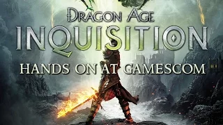 Dragon Age: Inquisition - Hands On at Gamescom