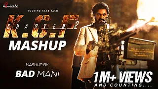 KGF 2 Mashup - Bad Mani | KGF 2 | Rocking Star Yash | Prashanth Neel | Ravi Basrur | Hombale Films