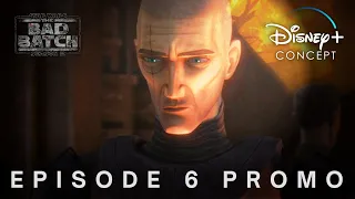Star Wars: The Bad Batch Season 2 | Episode 6 Promo | Disney+ Concept