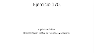 Ejercicio 170. Representación Gráfica de Funciones y relaciones. Álgebra de Baldor.