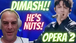 DIMASH | OPERA 2 | FIRST TIME REACTION