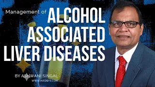 Management of Alcohol-Associated Liver Diseases: Review of Current Guidelines by Ashwani Singal, MD
