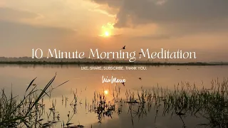 10 Minute Morning Meditation | Great Way to Begin Your Day