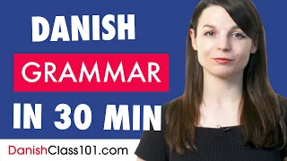 30 Minutes to Improve Your Danish Grammar Skills