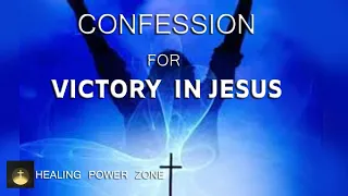 GOD'S PROMISE/FAITH/CONFESSION FOR VICTORY IN JESUS