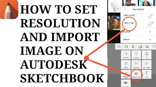 HOW TO SET RESOLUTION AND IMPORT IMAGES ON AUTODESK SKETCHBOOK