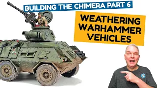 WEATHERING WARHAMMER VEHICLES! Building the Chimera Part 6