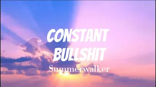 Constant bullsh*t - by SummerWalker (Lyrics video)