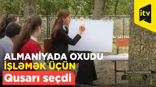 Almaniyada oxudu, işləmək üçün Qusarı seçdi: gənc müəllimin fədakarlığı