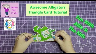 Awesome Alligators - Triangle Card Tutorial