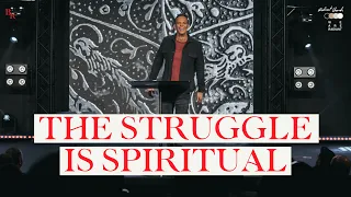 The Struggle is Spiritual (Ephesians 6:12) | Battle Ready | Aaron Burke