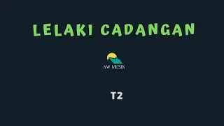 T2-LELAKI CADANGAN (KARAOKE+LYRICS) BY AW MUSIK