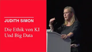 Judith Simon: Die Ethik von KI und Big Data