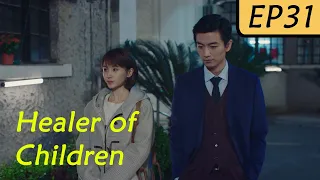 【ENG SUB】Healer of Children EP31 | Chen Xiao, Wang Zi Wen | Handsome Doctor and His Silly Student