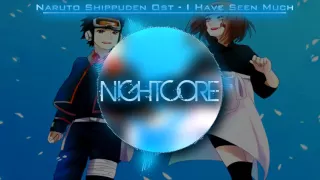 Nightcore - I Have Seen Much (Naruto Shippuuden Theme)