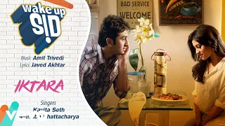 Iktara Best Audio Song - Wake Up Sid|Ranbir Kapoor|Konkona Sen|Kavita Seth|Javed Akhtar