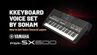 YAMAHA PSR SX 600  |  Voice Set Tone & Layer Settings How to Set Tones & Layers By Soham