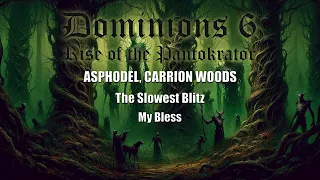 Dominions 6: The Slowest Blitz - Asphodel, Carrion Woods - Bless Discussion