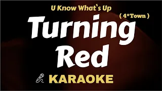 Turning red - U Know What`s Up ( Karaoke ) Instrumental / Lyrics Video / Piano / Acoustic / 4*Town