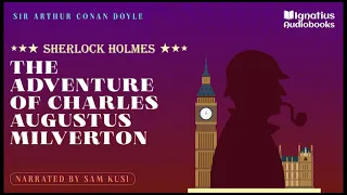 Sherlock Holmes: The Adventure of Charles Augustus Milverton (Full Audiobook) - Arthur Conan Doyle