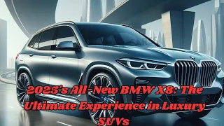 2025's All-New BMW X8: The Ultimate Experience in Luxury SUVs