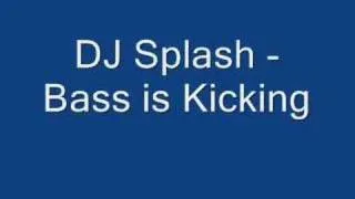 DJ Splash Bass is Kicking