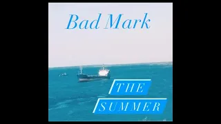 Bad Mark - The Summer