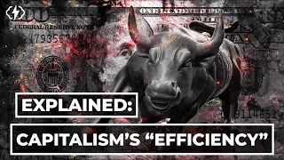 Is Capitalism Actually Efficient?