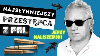 | Jerzy Maliszewski - Najsłynniejszy Przestępca PRL: Historia Brutalnego Włamywacza z Pragi |