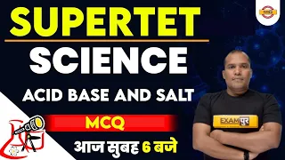 Super TET Classes | Super TET Acid Base and Salt | Super TET Science Quiz by Adarsh Sir | Exampur