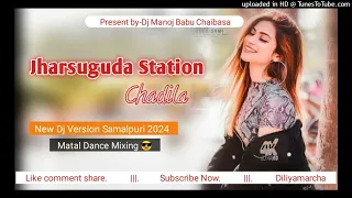 Jharsuguda Station Chadila// Samalpuri Dj Song 2024// Matal Dance Mixing 😎