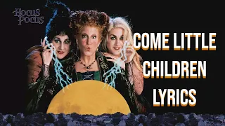 Come little Children Lyrics (Hocus Pocus Edition) Erutan