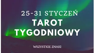 TAROT TYGODNIOWY 25-31 styczeń WSZYSTKIE ZNAKI