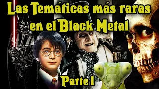 LAS TEMÁTICAS MÁS BIZARRAS Y EXTRAÑAS EN EL BLACK METAL (Parte 1)