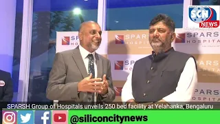 SPARSH Group of Hospitals unveils 250 bed facility at Yelahanka, Bengaluru