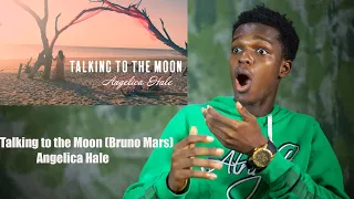 FIRST TIME HEARING Talking to the Moon (Bruno Mars) | Angelica Hale