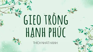 [Sách nói] Gieo Trồng Hạnh Phúc - Chương 1 | Thích Nhất Hạnh