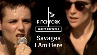 Savages - "I Am Here" - Pitchfork Music Festival 2013