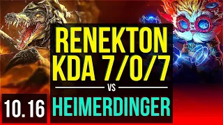 RENEKTON vs HEIMERDINGER (TOP) | KDA 7/0/7, 2 early solo kills, Godlike | KR Diamond | v10.16