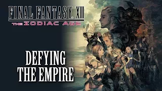 FFXII: The Zodiac Age OST Defying the Empire