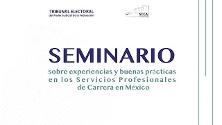 Experiencias y buenas prácticas en los Servicios Profesionales de Carrera - 2/03/23 - TEPJF