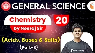 9:30 AM - Railway General Science l GS Chemistry by Neeraj Sir | Acids, Bases and Salts (Part-3)