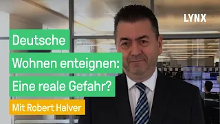 Deutsche Wohnen enteignen: eine reale Gefahr? - Interview mit Robert Halver | LYNX fragt nach