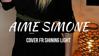 AIME SIMONE - SHINING LIGHT (#cover #traductionfrançaise @aimesimone )