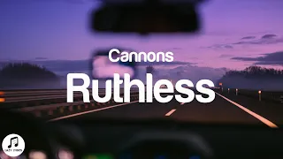 Cannons - Ruthless (Lyrics)