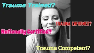 Difference between trauma trained, informed and certified in TF CBT