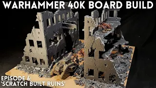 Warhammer 40k Board Build- Scratch built ruins