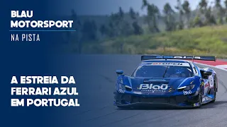 BLAU MOTORSPORT NA PISTA | A ESTREIA DA FERRRI AZUL EM PORTUGAL