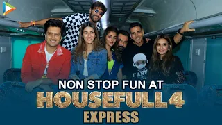 Mad Fun At HOUSEFULL 4 EXPRESS | Akshay Kumar | Riteish Deshmukh | Bobby | Kriti | Pooja | Kriti